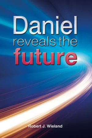 Daniel Reveals the Future by Robert J. Wieland