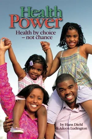 Health Power: Health by Choice - Not Chance by Hans Diehl & Aileen Ludington