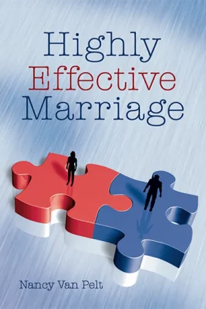 Highly Effective Marriage by Nancy Van Pelt